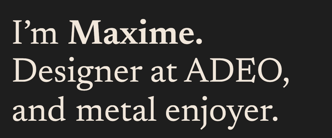 The site hero reading "I'm Maxime. Designer at ADEO, and metal enjoyer." with no highlight and no icon.